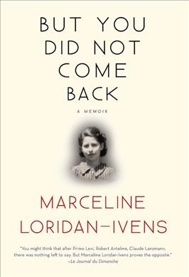 But you did not come back / Marceline Loridan-Ivens with Judith Perrignon ; translated from the French by Sandra Smith.