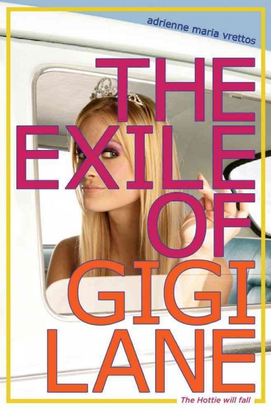 The exile of Gigi Lane / Adrienne Maria Vrettos.