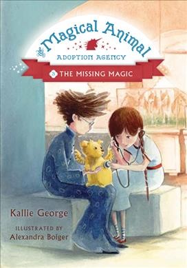 The missing magic / by Kallie George ; illustrated by Alexandra Boiger.