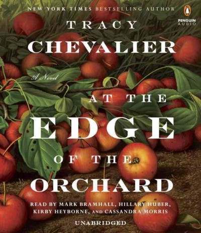 At the edge of the orchard : a novel / New York times bestselling author Tracy Chevalier.