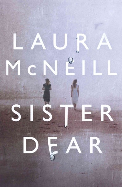 Sister dear / Laura McNeill.