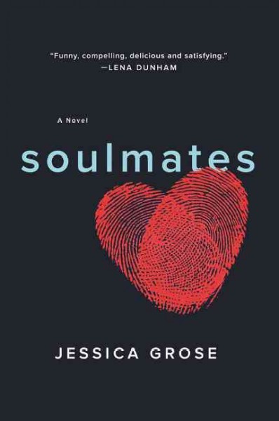 Soulmates : a novel / Jessica Grose.