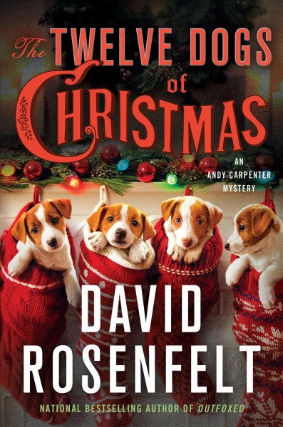 The Twelve dogs of Christmas : an Andy Carpenter mystery / David Rosenfelt.
