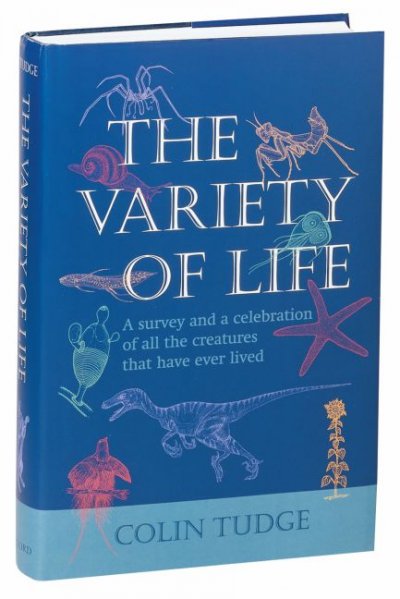 The variety of life : a survey and a celebration of all the creatures that have ever lived / Colin Tudge.