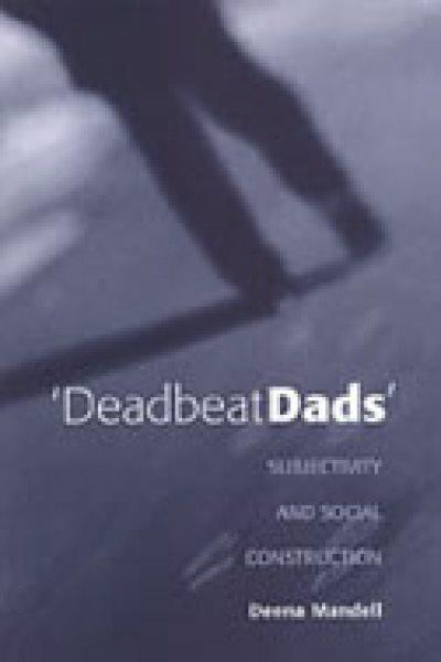 Deadbeat dads : subjectivity and social construction / Deena Mandell.