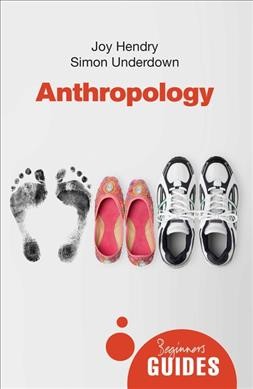 Anthropology : a beginner's guide / Joy Hendry.