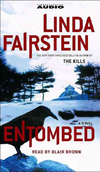 Entombed [sound recording (CD)] / written by Linda Fairstein ; read by Blair Brown.