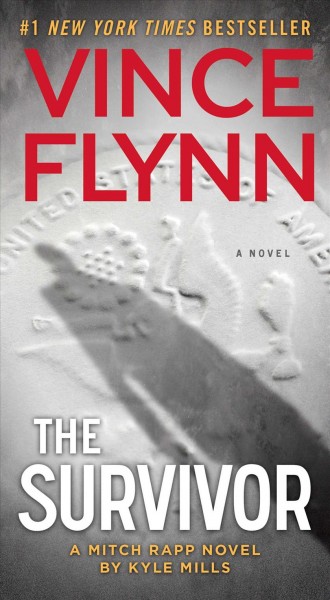 The survivor : a Mitch Rapp novel / Vince Flynn ; by Kyle Mills.