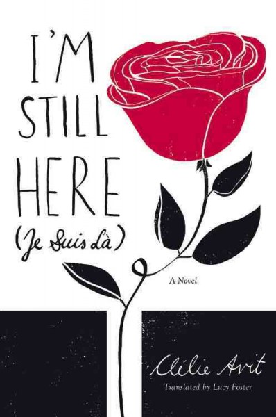I'm still here = Je suis là / Clélie Avit ; translated by Lucy Foster.