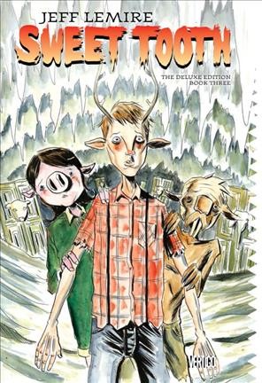 Sweet tooth : the deluxe edition : book three / Jeff Lemire, story & art ; José Villarrubia, Jeff Lemire, colors ; Matt Kindt, art & color, "The taxidermist" ; Nate Powell, additional art & color, "The ballad of Johnny and Abbot" ; Carlos M. Mangual, Pat Brosseau, letters.