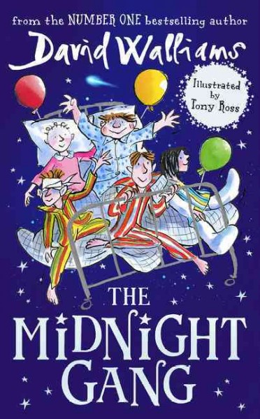 The Midnight Gang / David Walliams ; illustrated by Tony Ross.