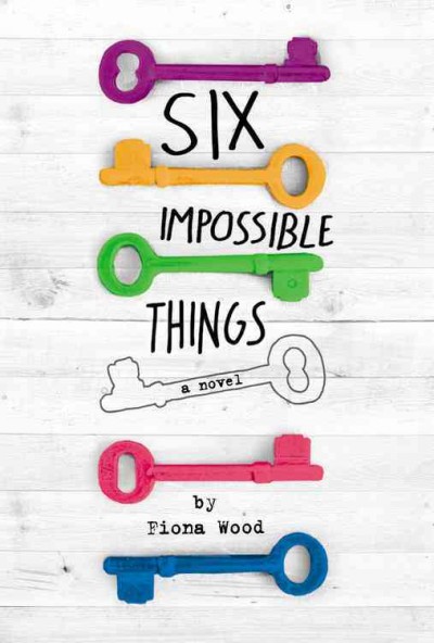 Six impossible things / Fiona Wood