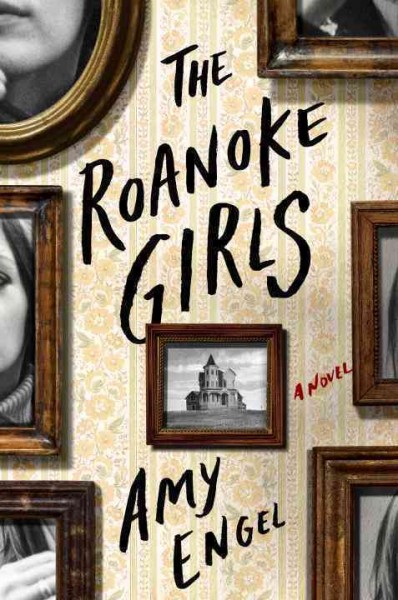 The Roanoke girls : a novel / Amy Engel.