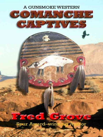 Comanche captives / Fred Grove.