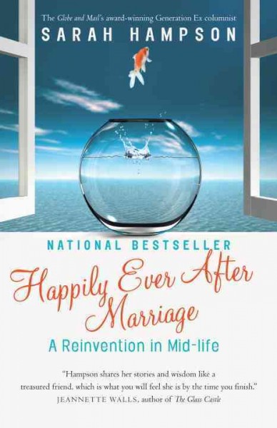 Happily ever after marriage : there's nothing like divorce to clear the mind / Sarah Hampson.