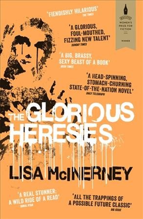 The glorious heresies / Lisa McInerney.