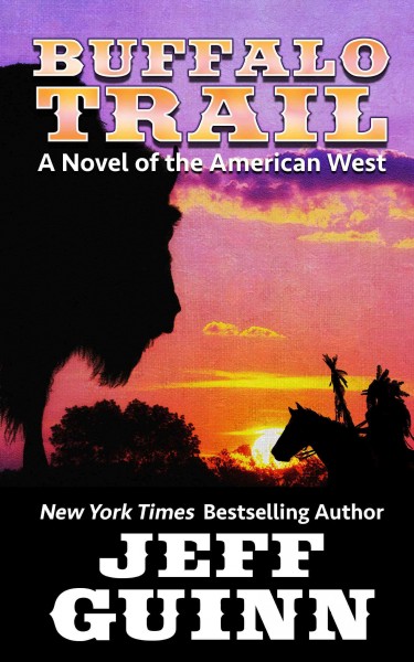 Buffalo trail : a novel of the American West / Jeff Guinn.
