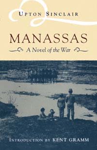 Manassas : a novel of the war / Upton Sinclair ; introduction by Kent Gramm.