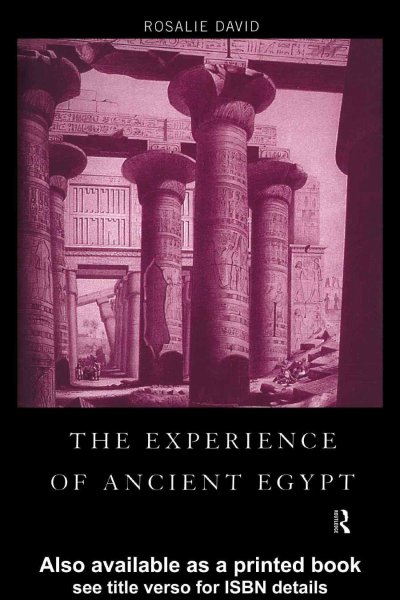 The experience of ancient Egypt / Rosalie David.