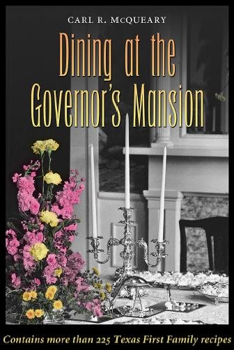 Dining at the governor's mansion / by Carl R. McQueary.