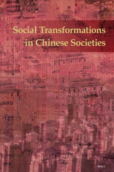 Social transformations in chinese societies : the official annual of the Hong Kong Sociological Association. Volume 1 / editors, Bian Yan-jie, Chan Kwok-bun and Cheung Tak-sing.