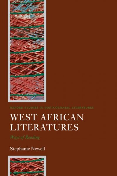 West African literatures : ways of reading / Stephanie Newell.