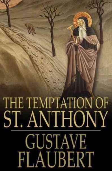 The temptation of Saint Anthony : a revelation of the soul / Gustave Flaubert.