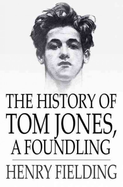 The history of Tom Jones, a foundling / Henry Fielding.