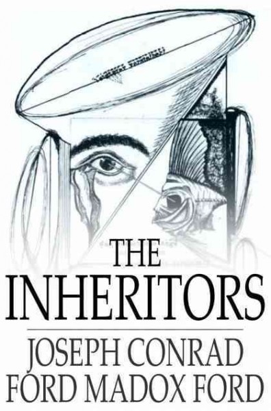 The inheritors : an extravagant story / Joseph Conrad, Ford Madox Ford.