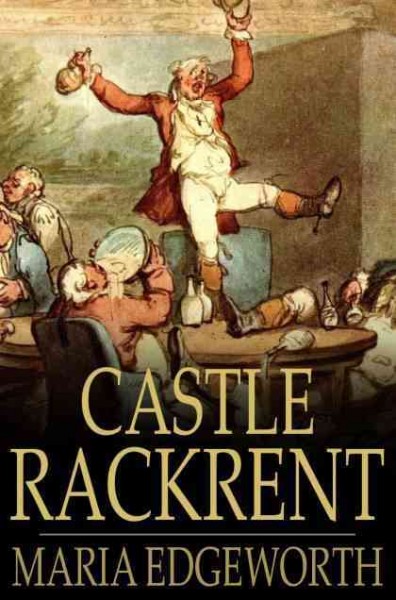 Castle Rackrent / Maria Edgeworth.