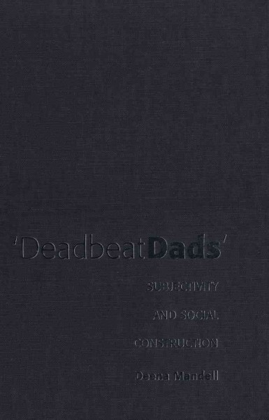 Deadbeat dads : subjectivity and social construction / Deena Mandell.