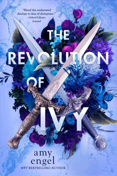 The revolution of Ivy / Amy Engel.