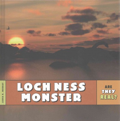 Loch Ness monster / Laura K. Murray.