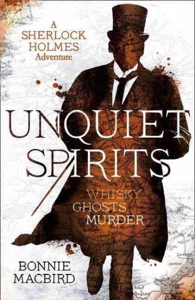 Unquiet spirits : whisky, ghosts, murder / Bonnie MacBird.