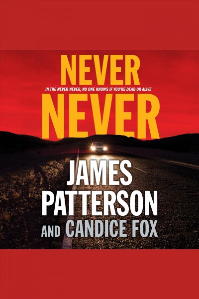 Never Never / James Patterson and Candice Fox.