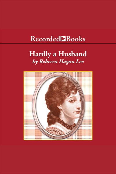 Hardly a husband [electronic resource] / Rebecca Hagan Lee.