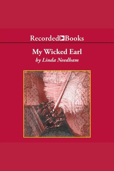My wicked earl [electronic resource] / Linda Needham.