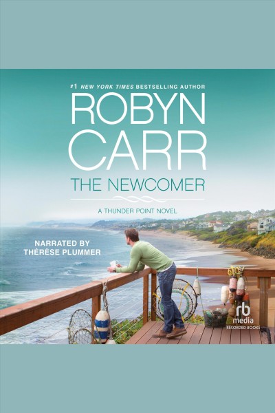The newcomer [electronic resource] / Robyn Carr.