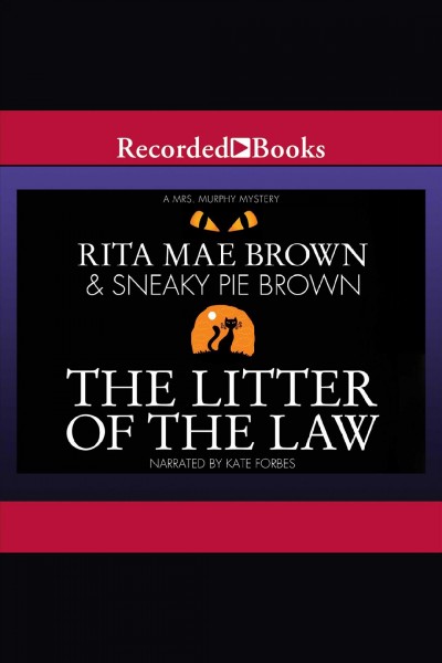 The litter of the law [electronic resource] / Rita Mae Brown & Sneaky Pie Brown.