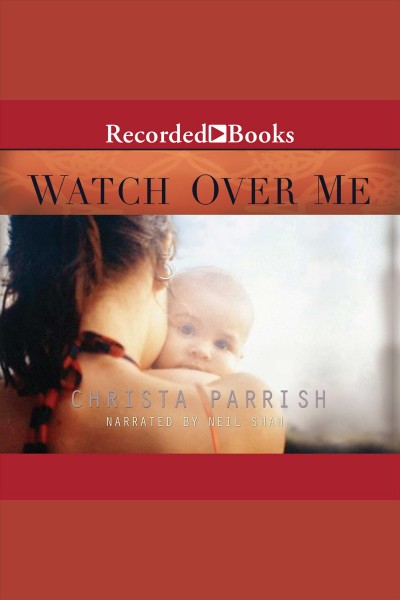 Watch over me [electronic resource] / Christa Parrish.
