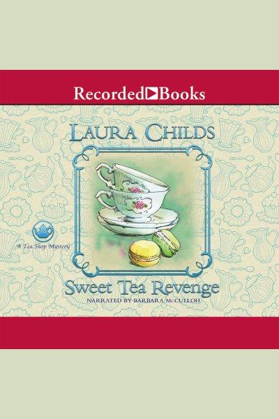Sweet tea revenge [electronic resource] / Laura Childs.