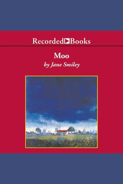 Moo [electronic resource] / Jane Smiley.