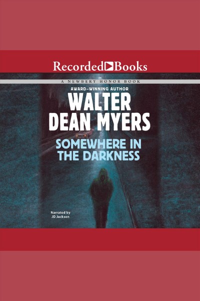 Somewhere in the darkness [electronic resource] / Walter Dean Myers.