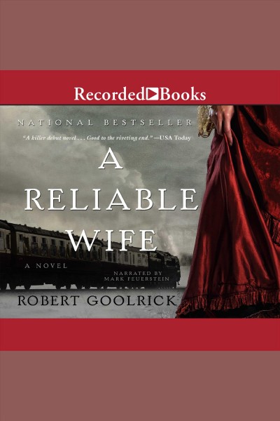 A reliable wife [electronic resource] / Robert Goolrick.