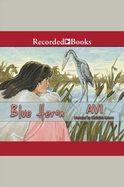 Blue heron [electronic resource] / Avi.