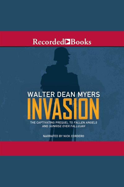 Invasion [electronic resource] / Walter Dean Myers.