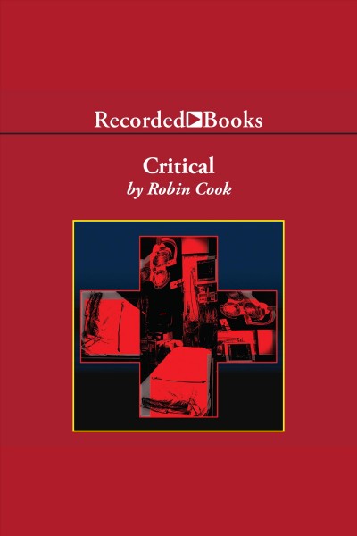 Critical [electronic resource] / Robin Cook.