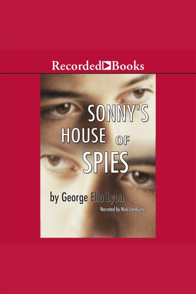 Sonny's house of spies [electronic resource] / George Ella Lyon.