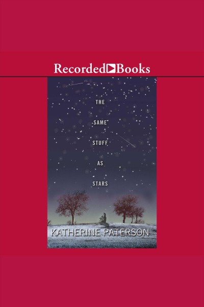 The same stuff as stars [electronic resource] / Katherine Paterson.