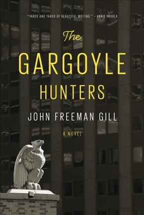 The gargoyle hunters / John Freeman Gill.